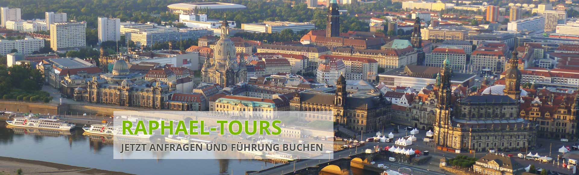 Führungen mit Raphael Tours in Dresden und Umgebung